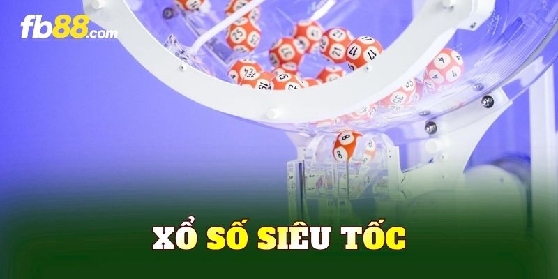 Xổ Số Siêu Tốc