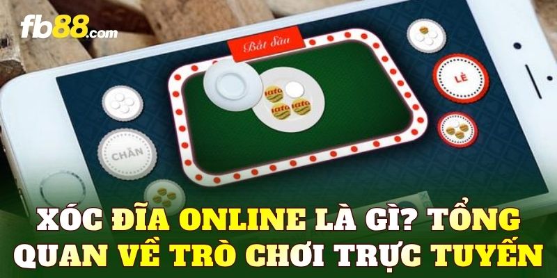 Xóc đĩa online là gì? Tổng quan về trò chơi trực tuyến