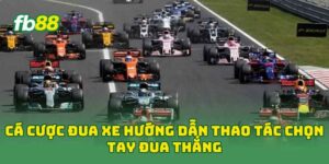 Cá Cược Đua Xe hướng dẫn thao tác chọn tay đua thắng