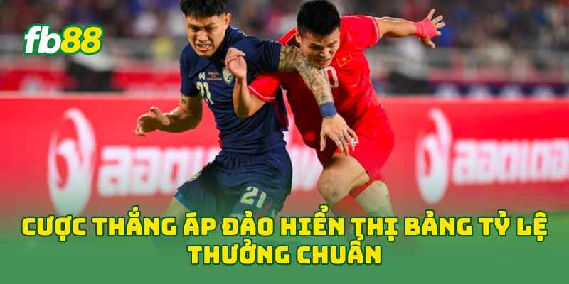 Cược Thắng Áp Đảo hiển thị bảng tỷ lệ thưởng chuẩn