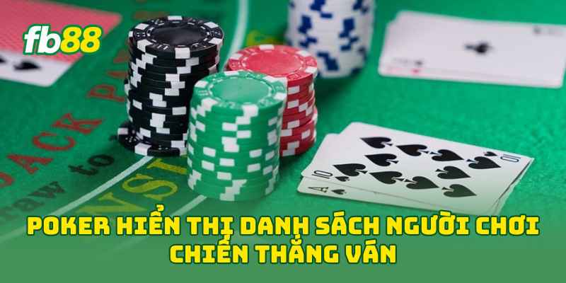 Poker hiển thị danh sách người chơi chiến thắng ván