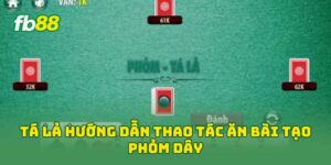 Tá Lả hướng dẫn thao tác ăn bài tạo phỏm dây