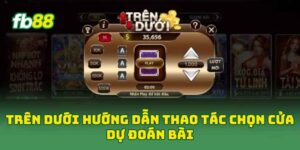 Trên Dưới hướng dẫn thao tác chọn cửa dự đoán bài