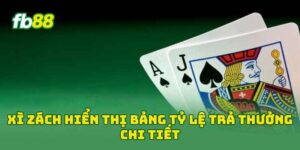 Xì Zách hiển thị bảng tỷ lệ trả thưởng chi tiết