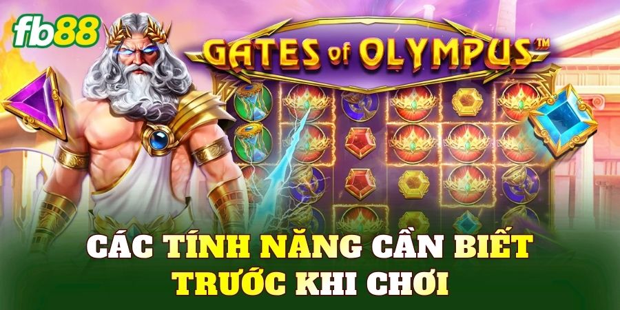 Các tính năng cần biết trước khi chơi
