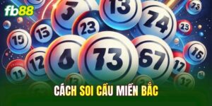 Cách Soi Cầu Miền Bắc