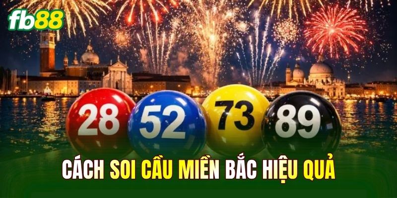 Cách soi cầu miền Bắc hiệu quả