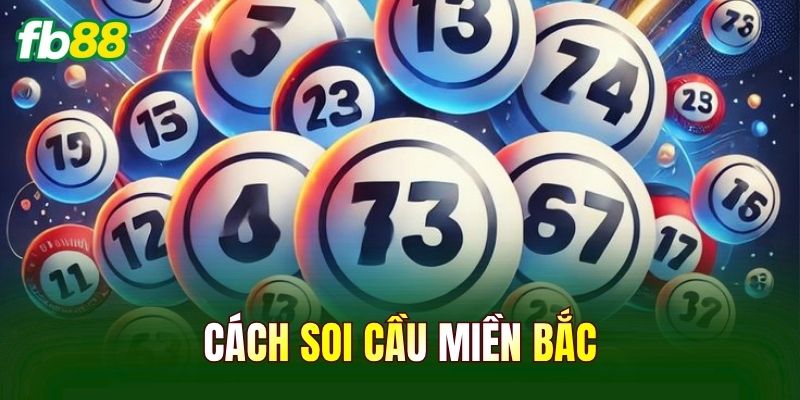Cách Soi Cầu Miền Bắc